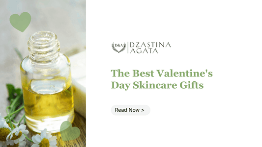 Best Valentine's Day Skincare Gifts: Natural & Preservative-Free - Dzastina Agata Natural