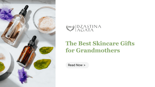The Best Gifts for Grandmother: Preservative-Free & Natural Skincare She Deserves - Dzastina Agata Natural